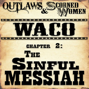 Waco, Chapter 2: The Sinful Messiah