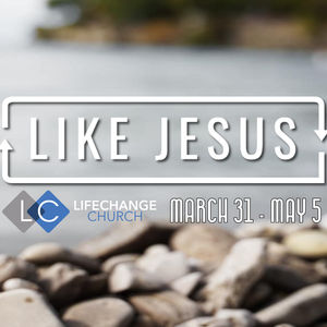Podcast - Like Jesus: Love Like Jesus (Week 4)