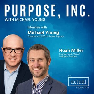 Talking numbers and the narrative with Michael Young of Actual Agency and Noah Miller of Calibrate Partners