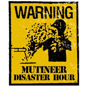 Mutineer Disaster Hour 88