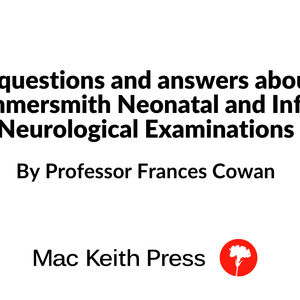 An Introduction to the Hammersmith Neonatal and Infant Neurological Examinations | Frances Cowan | DMCN