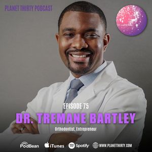 Episode 75: Dr. Tremane Bartley