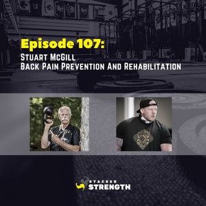 #107 Dr. Stuart McGill - Back Pain Prevention And Rehabilitation