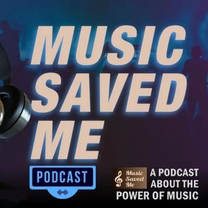 You Might Also Like: Music Saved Me Podcast