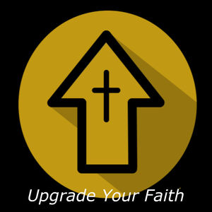 Upgrade Your Faith
