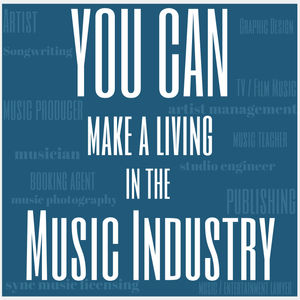 YOU CAN Make a Living In The Music Industry Podcast