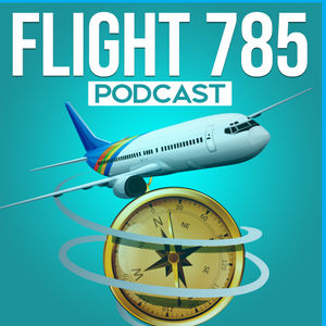 FLIGHT 785 Podcast