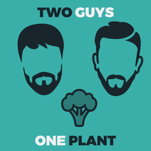 The Two Guys One Plant Podcast