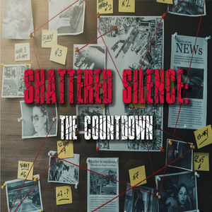 Shattered Silence: The Countdown 3 Women 2 Years 1 City 0 Answers