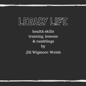 Legacy Life: Mind & Feldenkrais: Train your brain for whole life wellness: Lessons with Jill Wigmore-Welsh