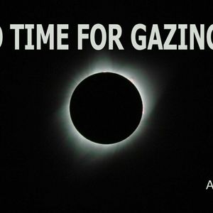 No Time for Gazing