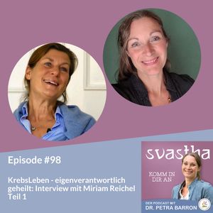 98| KrebsLeben- eigenverantwortlich geheilt. Interview mit Miriam Reichel Teil 1