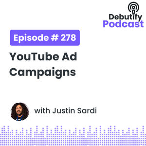 YouTube Ad Campaigns with Justin Sardi