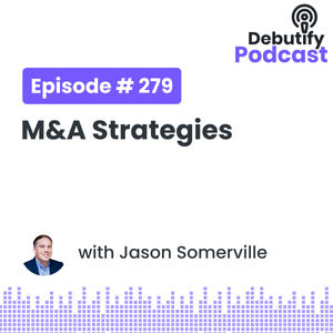M&A Strategies with Jason Somerville