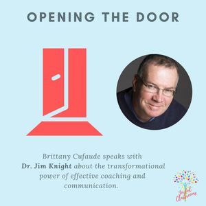 Episode 3 - Dr. Jim Knight and the Transformational Power of Coaching and Conversations