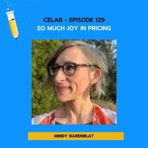 Episode 129 - Mindy Barenblat - So Much Joy in Pricing