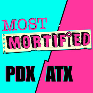 254: Most Mortified - ATX vs. PDX
