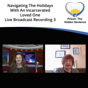 Navigating The Holidays With An Incarcerated Loved One - Live Broadcast Recording 3