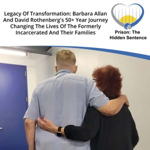 Legacy Of Transformation: Barbara Allan And David Rothenberg's 50+ Year Journey Changing The Lives Of The Formerly Incarcerated And Their Families