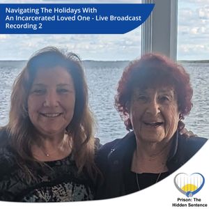 Navigating The Holidays With An Incarcerated Loved One - Live Broadcast Recording 2