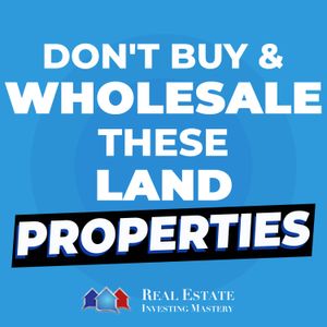 Don't Buy & Wholesale THESE Land Properties! » 1318