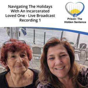 Navigating The Holidays With An Incarcerated Loved One - Live Broadcast Recording 1