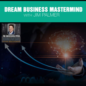 Dream Business Mastermind With Jim Palmer