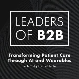 Transforming Patient Care Through AI and Wearables with Colby Ford of Tuple