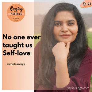 "No one ever taught us Self-love" with Saloni Singh