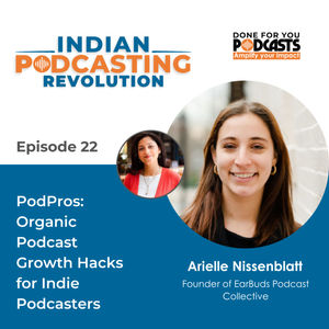 PodPros: Organic Podcast Growth Hacks for Indie Podcasters | Arielle Nissenblatt
