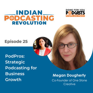 PodPros: Strategic Podcasting for Business Growth | Megan Dougherty