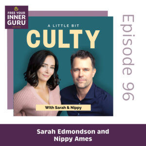 A Little Bit Culty with Sarah Edmondson and Nippy Ames