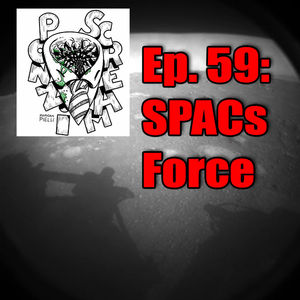 Ponzi Scream Ep 59: SPACs Force