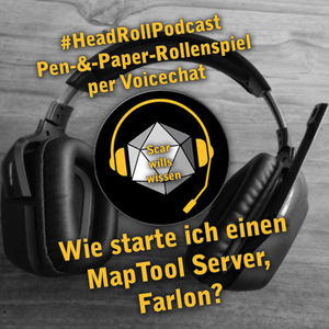 Episode 20 - Scar wills wissen - &quot;Wie starte ich einen MapTool Server, Farlon?&quot;
