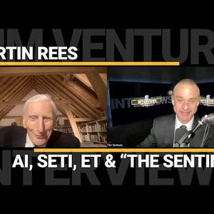Martin Rees - AI, SETI, ET & "The Sentinel"