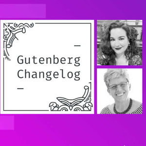 Gutenberg Changelog #98 – WordPress 6.5, Gutenberg 18.0 Community Theme Project and the Contributor Mentorship Program