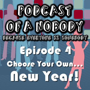 Episode 04 – Choose Your Own… New Year!