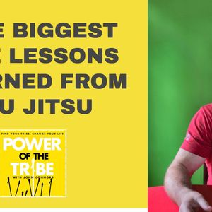 BJJ BEGINNER 😧 FIVE BIGGEST LIFE LESSON from BJJ – Power of The Tribe PODCAST Ep. 115 