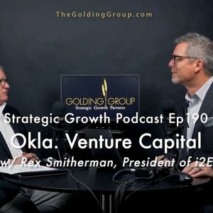 How To Be Successful in Oklahoma Venture Capital with Rex Smitherman, President of i2E