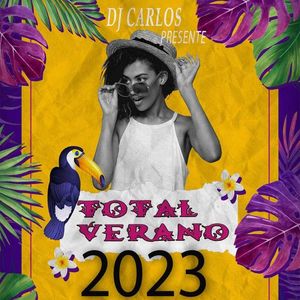 Mix TOTAL VERANO 2023 By Dj Carlos
