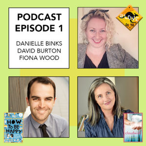 Episode 1 - Danielle Binks, David Burton & Fiona Wood