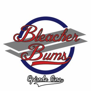 Bleacher Bums - Episode 1 (3/10/16)