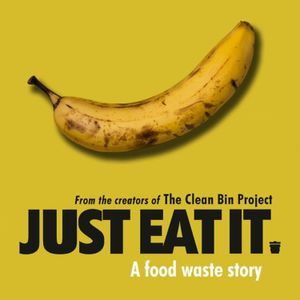 Just Eat It. Solving the food waste problem in Canada