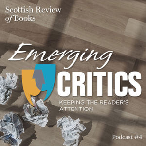 Episode 4 – Emerging Critics, part 4 – Keeping the reader’s attention
