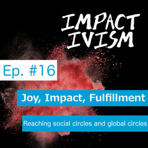 16 Joy, Impact and Fulfillment - Social circles and global circles