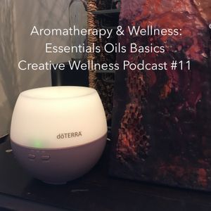 Aromatherapy & Wellness: Essential Oils Basics