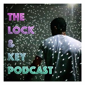 Lock & Key Podcast Episode 7 feat. Mike Trow