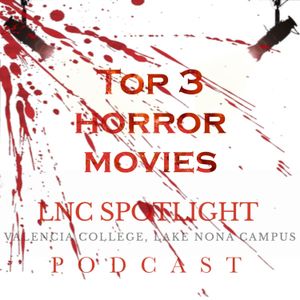 Episode 2: Top 3 Horror Movies (Halloween Special) (Pre-2011 Spoilers)