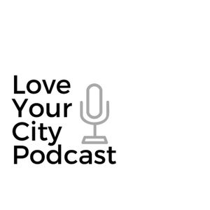 About Love Your City & Why it Started