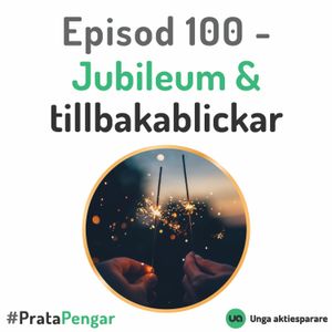 Episod 100 - Jubileum och tillbakablickar
